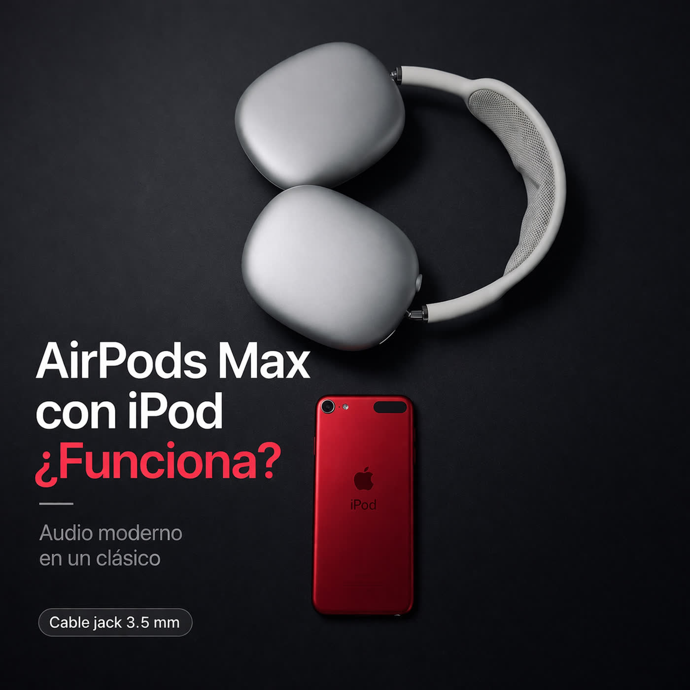 AirPods Max con iPod Touch: audio moderno en un clásico