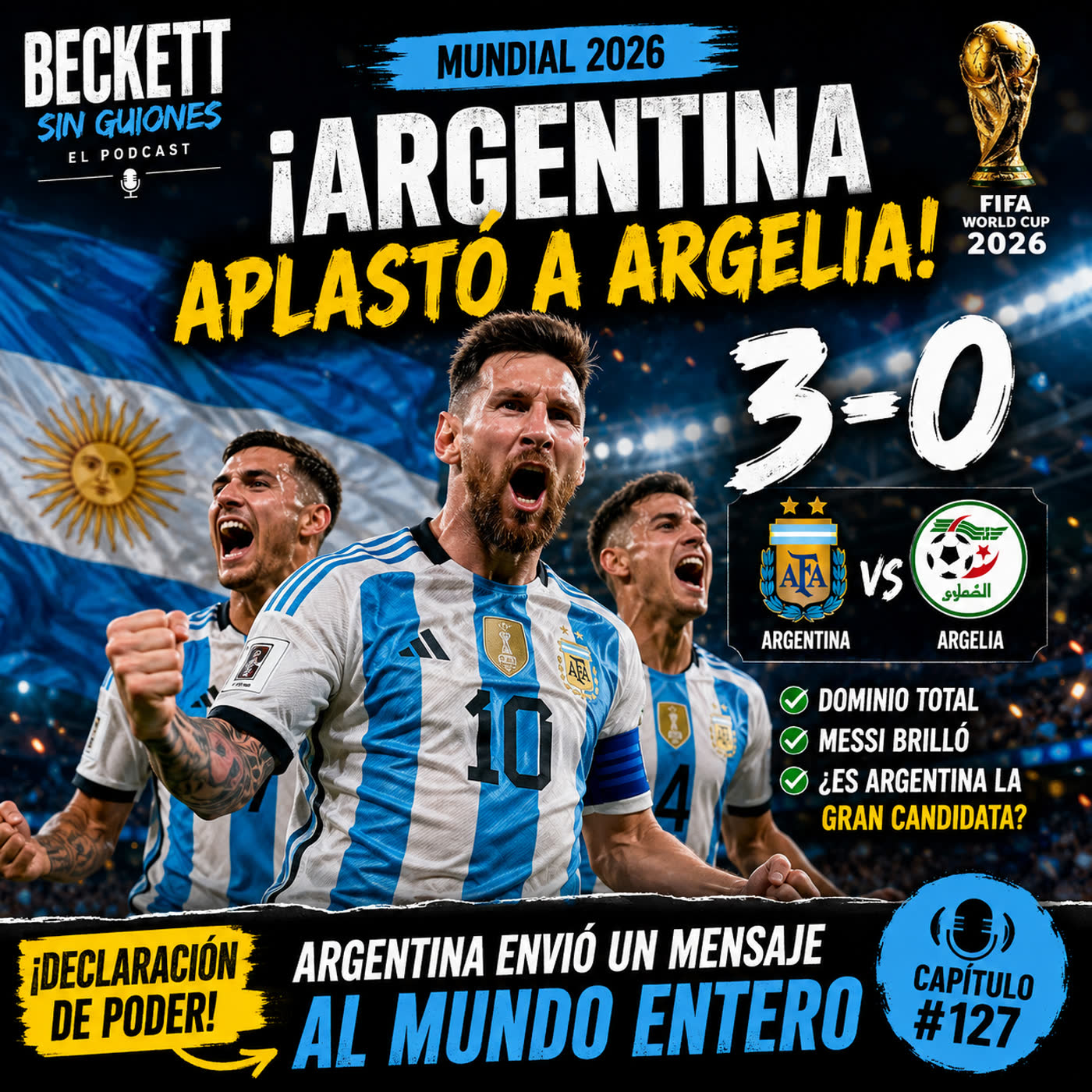 🎙️ ¡ARGENTINA LANZÓ UNA ADVERTENCIA AL MUNDO! | 3-0 A ARGELIA EN EL MUNDIAL 2026 🇦🇷🔥