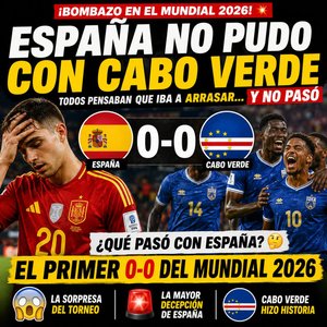 🚨 EL BOMBAZO DEL MUNDIAL 2026: España no pudo con Cabo Verde