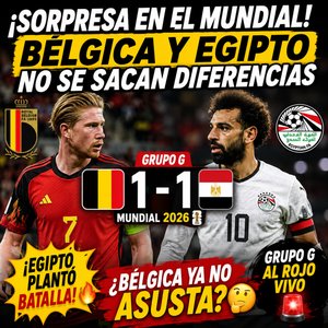 🚨 ¡BÉLGICA NO PUDO! Egipto da el golpe en el Mundial 2026
