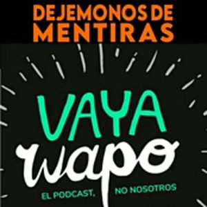 Interpodcast 2026 Vaya wapo imita a dejemonos de mentiras