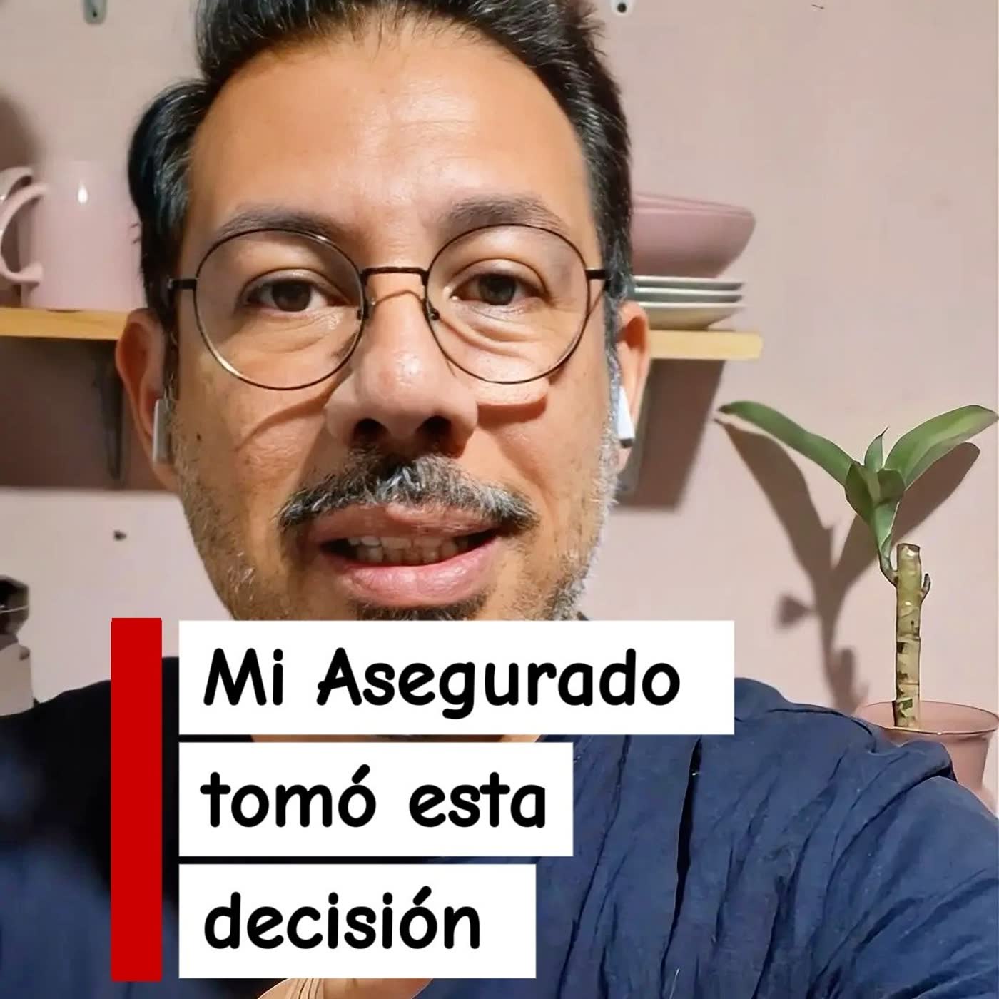 Esto hizo mi asegurado...