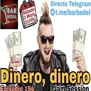 Dinero, dinero, está noche en el Bar Bedel