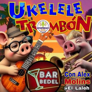 Interpodcast del Bar Bedel. Ukelele Trombón