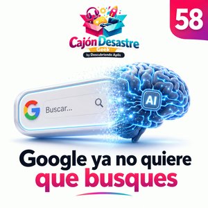 58. Google ya no quiere que busques