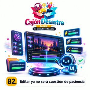 82. Editar ya no será cuestión de paciencia