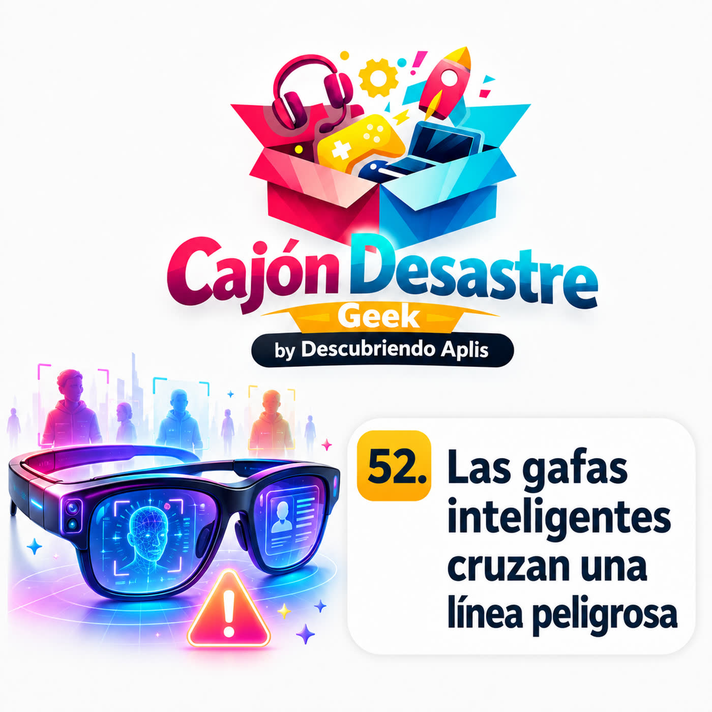 52. Las gafas inteligentes cruzan una línea peligrosa