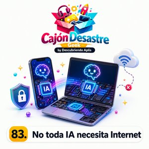 83. No toda IA necesita Internet