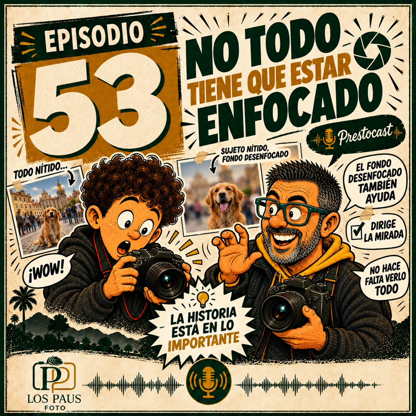 53. No todo tiene que estar enfocado | Los Paus Foto Podcast | Los Paus Foto episode artwork