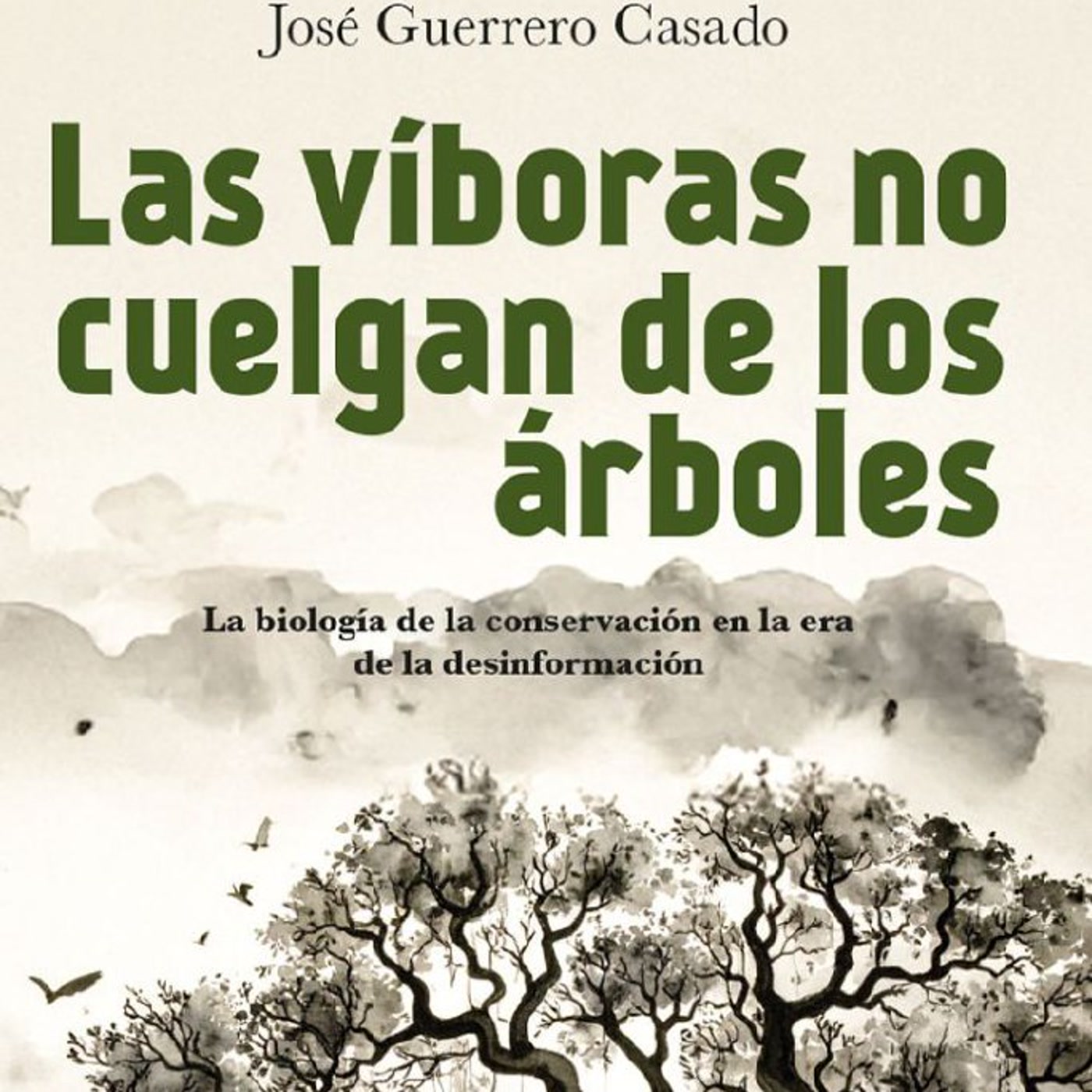 Las víboras no cuelgan de los árboles.