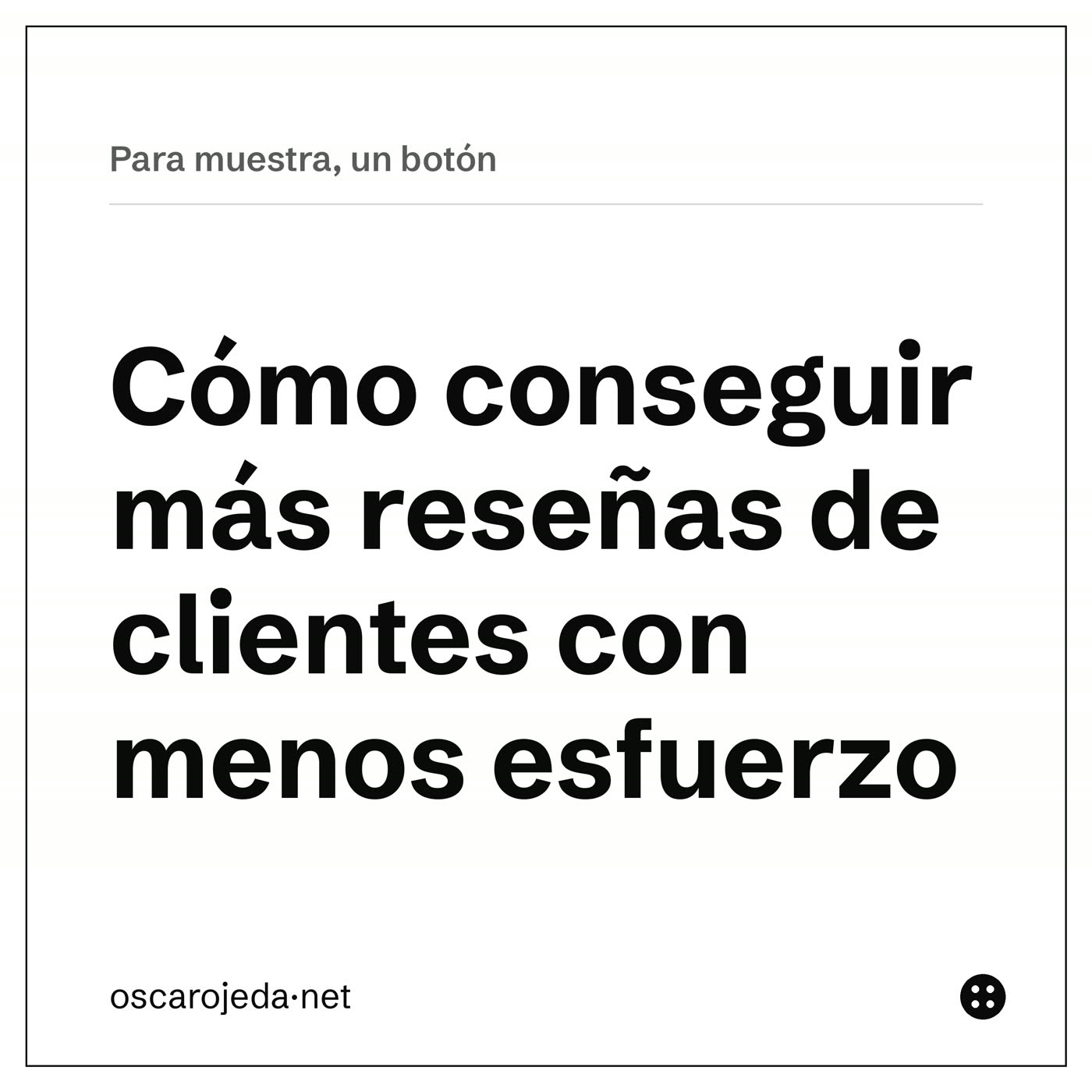Cómo conseguir más reseñas de clientes con menos esfuerzo | Para muestra, un botón | Oscar Ojeda episode artwork