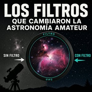 Los filtros que cambiaron la astronomía amateur