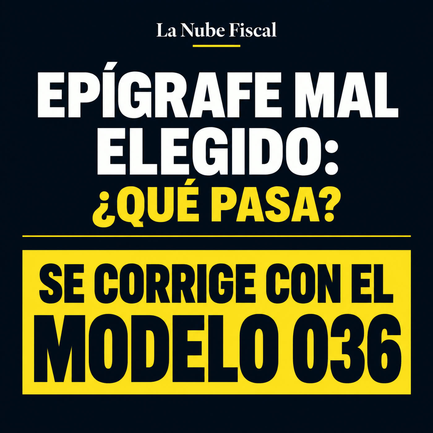 25. ¿Qué pasa si elegiste mal el epígrafe del IAE? | La Nube Fiscal | La Nube Fiscal episode artwork