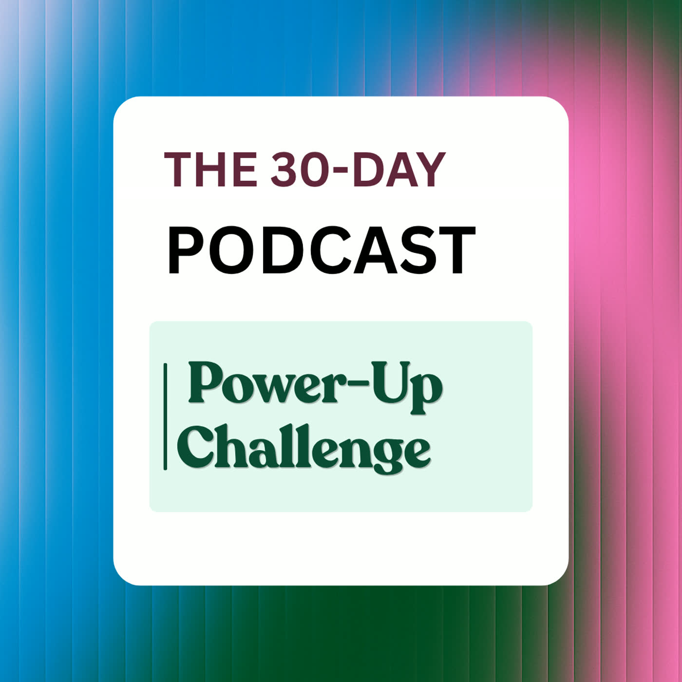 117. 4 Razones para unirte al reto 30 Day Podcast Power-Up Challenge