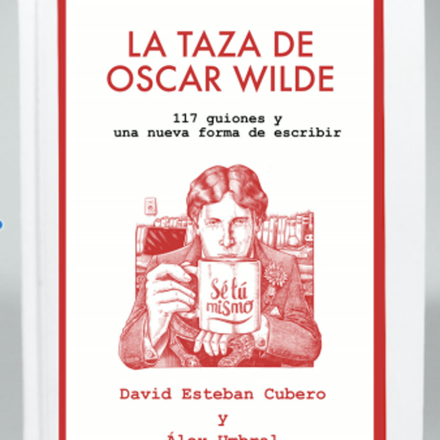 EL LIBRO: La taza de Oscar Wilde | La taza de Oscar Wilde | David Esteban Cubero episode artwork
